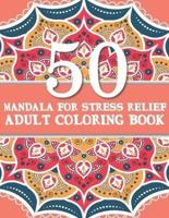 50 Mandalas For Stress Relief Adult Coloring Book