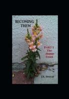 Becoming Them - Part I