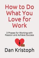 How to Do What You Love for Work