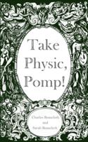 Take Physic, Pomp!