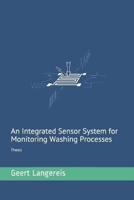 An Integrated Sensor System for Monitoring Washing Processes