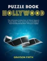 Puzzle Book Hollywood: The Ultimate Collection of Word Search, Crazy Maze, Trivia and many Curiosities of Your Favorite Movies from 1970 up to Today!