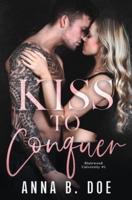 Kiss To Conquer: An Enemies-to-Lovers Romance