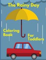 The Rainy Day Coloring Book For Toddlers