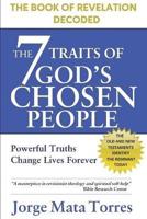 THE 7 TRAITS OF GOD'S CHOSEN PEOPLE: THE BOOK OF REVELATION DECODED