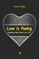 Love Is Poetry: Rhyming Poems About Love Life