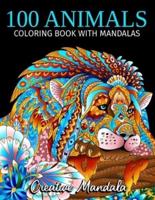 100 Animals with Mandalas - Volume 2: Animals Adult Coloring Book with Lions, Tiger, Deers, Elephants, Owls, Horses, Dogs, Cats, and Many More!