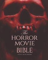 The Horror Movie Bible