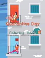 Quarantine Day Coloring Book: Turn your stress to happy with a Fun Coloring Gift Book for Kids Ages 10+ Years Old, Teens or Adults