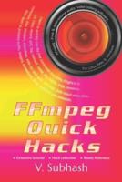 FFMPEG Quick Hacks: An FFMPEG tutorial, hack collection and quick-reference