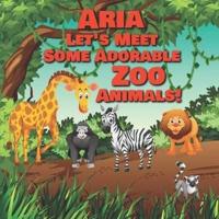 Aria Let's Meet Some Adorable Zoo Animals!