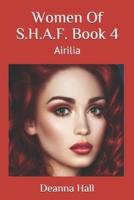 Women Of S.H.A.F. Book 4: Airilia