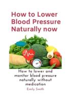 How to Lower Blood Pressure Naturally Now