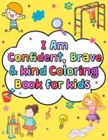 I Am Confident Brave and Kind Coloring Book for Kids
