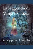 La Leggenda Di Vanja E Grazia