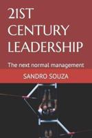 21ST CENTURY LEADERSHIP: The next normal management