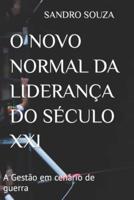 O NOVO NORMAL DA LIDERANÇA DO SÉCULO XXI: A Gestão em cenário de guerra