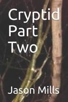 Cryptid Part Two