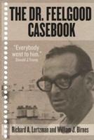 The Dr. Feelgood Casebook