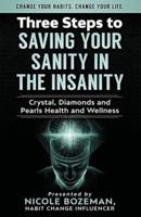 Three Steps to Saving Your Sanity in the Insanity