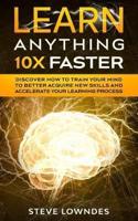 Learn Anything 10X Faster