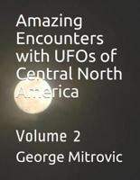 Amazing Encounters With UFOs of Central North America