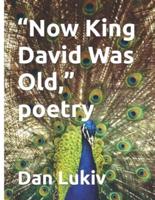 "Now King David Was Old," Poetry