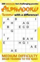 200 Medium but Challenging Alphaduko Puzzles - Sudoku With a Difference!