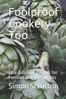 Foolproof Cookery Too