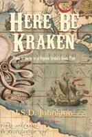 Here Be Kraken: Tomo 1, parsa iv of Peyton Drake's Omni Tale