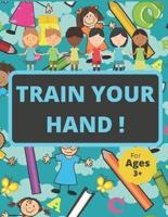Train Your Hand !