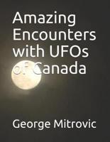 Amazing Encounters With UFOs of Canada