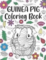 Guinea Pig Coloring Book: A Cute Adult Coloring Books for Guinea Pig Owner, Best Gift for Cavy Lovers