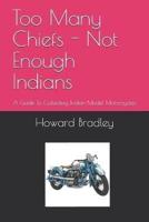 Too Many Chiefs - Not Enough Indians