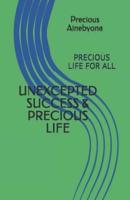 Unexcepted Success & Precious Life