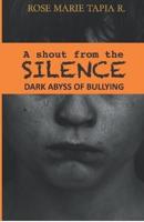 A Shout from the Silence the Dark Abyss of Bullying