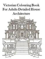 Victorian Colouring Book for Adults Detailed House Architecture