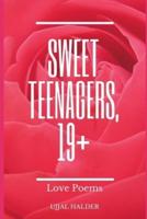 Sweet Teenagers, 19+: Love Poems