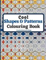 Cool Shapes and Patterns Colouring Book