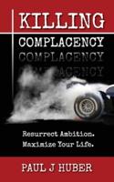 Killing Complacency