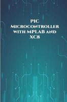 PIC Microcontroller With MPLAB and XC8 Projects Handson