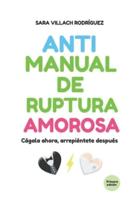 Antimanual De Ruptura Amorosa.