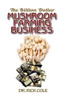 The Billion Dollar Mushroom Farming Business