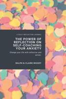 The Power Of Reflection On Self-Coaching Your Anxiety