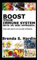 Boost Your Immune System With Dr Sebi Approach