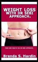 Weight Loss With Dr Sebi Approach