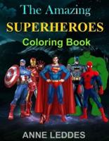 The Amazing Superheroes Coloring Book:  Coloring Book for Kids and Any Fan of Superheroes, 8,5 x 11, 50 detailed draws, The Perfect gift