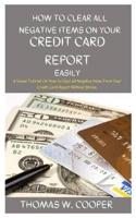 How to Clear All Negative Items on Your Credit Card Report Easily