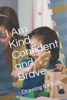 I Am Kind, Confident and Brave
