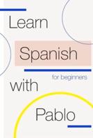 Learn Spanish With Pablo for Beginners